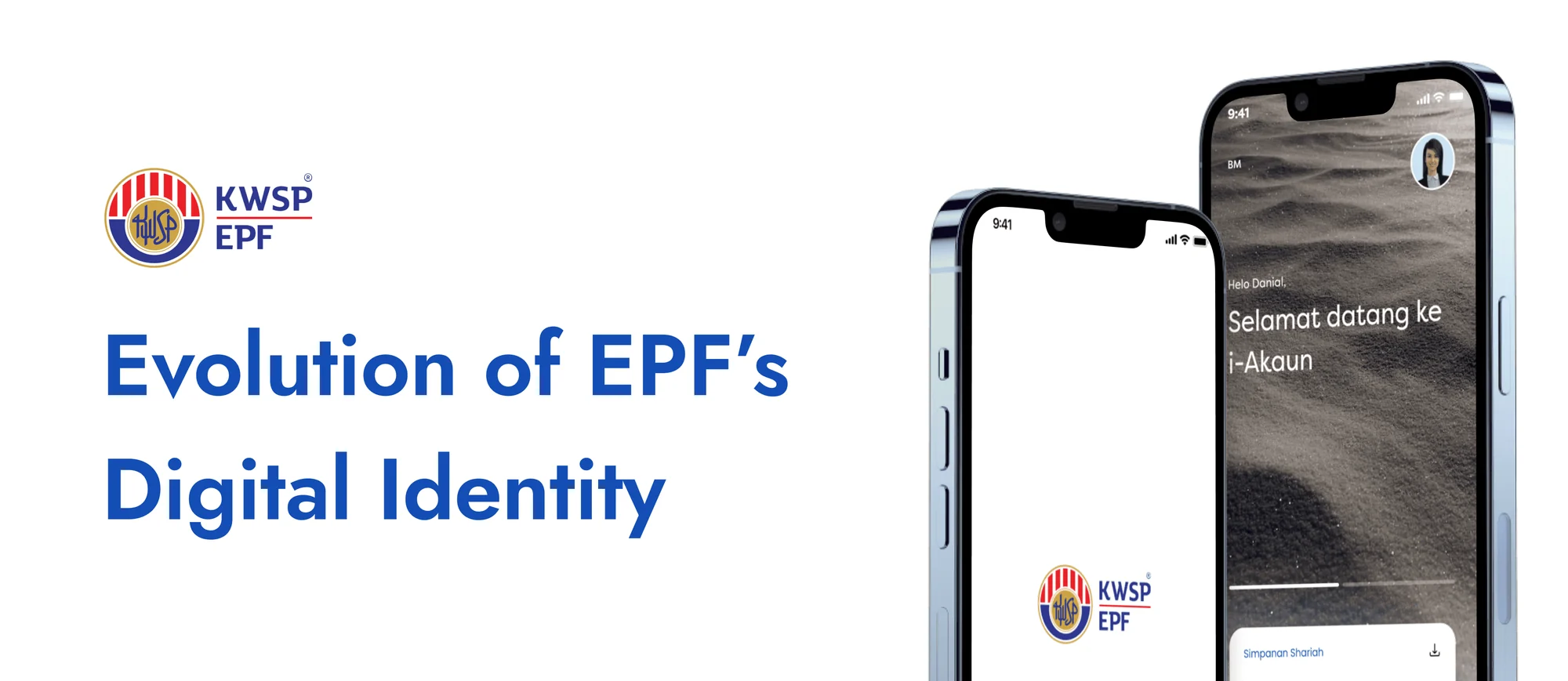 The KWSP EPF logo and the words Evolution of EPF's Digital Identity, beside two phones showing the new i-Akaun app.